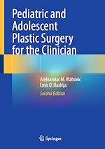 Télécharger le livre :  Pediatric and Adolescent Plastic Surgery for the Clinician