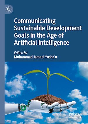 Téléchargez le livre :  Communicating Sustainable Development Goals in the Age of Artificial Intelligence