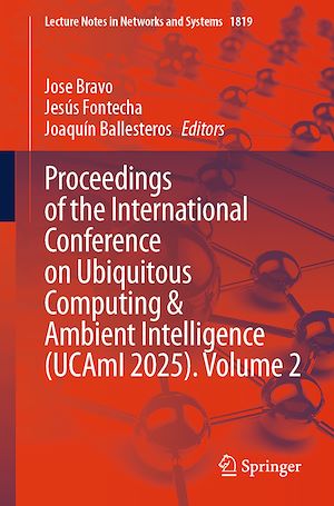 Téléchargez le livre :  Proceedings of the International Conference on Ubiquitous Computing and Ambient Intelligence (UCAmI 2025), Volume 2
