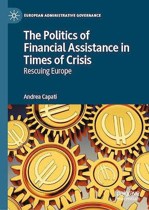 Téléchargez le livre :  The Politics of Financial Assistance in Times of Crisis