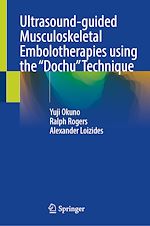 Télécharger le livre :  Ultrasound-guided Musculoskeletal Embolotherapies using the “Dochu” Technique