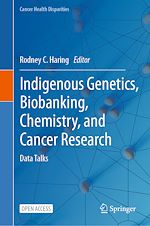 Download this eBook Indigenous Genetics, Biobanking, Chemistry, and Cancer Research