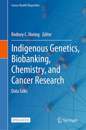 Download the eBook: Indigenous Genetics, Biobanking, Chemistry, and Cancer Research