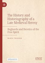 Download this eBook The History and Historiography of a Late Medieval Heresy