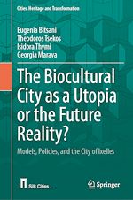 Télécharger le livre :  The Biocultural City as a Utopia or the Future Reality?