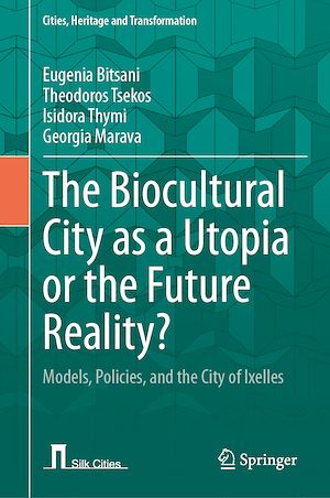 Téléchargez le livre :  The Biocultural City as a Utopia or the Future Reality?