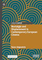 Download this eBook Nostalgia and Displacement in Contemporary European Cinema