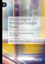 Télécharger le livre :  Critical Organic Writing as Feminist Praxis