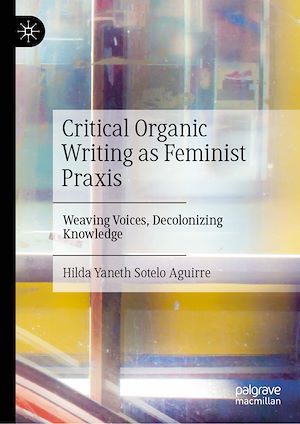 Téléchargez le livre :  Critical Organic Writing as Feminist Praxis
