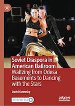 Télécharger le livre :  Soviet Diaspora in American Ballroom