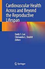 Télécharger le livre :  Cardiovascular Health Across and Beyond the Reproductive Lifespan