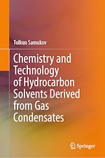 Download this eBook Chemistry and Technology of Hydrocarbon Solvents Derived from Gas Condensates