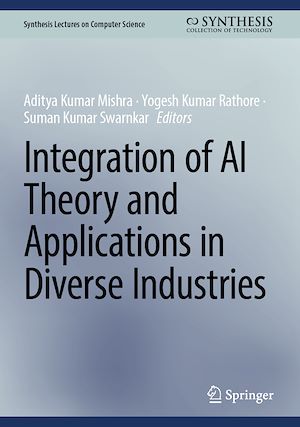 Téléchargez le livre :  Integration of AI Theory and Applications in Diverse Industries