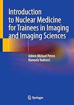 Télécharger le livre :  Introduction to Nuclear Medicine for Trainees in Imaging and Imaging Sciences