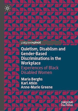 Téléchargez le livre :  Quietism, Disablism and Gender-Based Discriminations in the Workplace