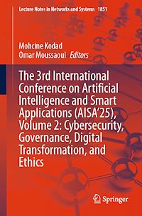 Download this ebook The 3rd International Conference on Artificial Intelligence and Smart Applications (AISA'25), Volume 2: Cybersecurity, Governance, Digital Transformation, and Ethics