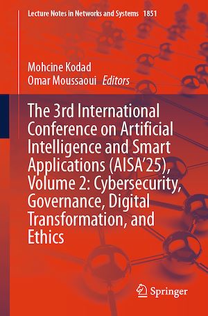Download the eBook: The 3rd International Conference on Artificial Intelligence and Smart Applications (AISA'25), Volume 2: Cybersecurity, Governance, Digital Transformation, and Ethics
