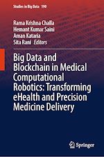 Télécharger le livre :  Big Data and Blockchain in Medical Computational Robotics: Transforming eHealth and Precision Medicine Delivery