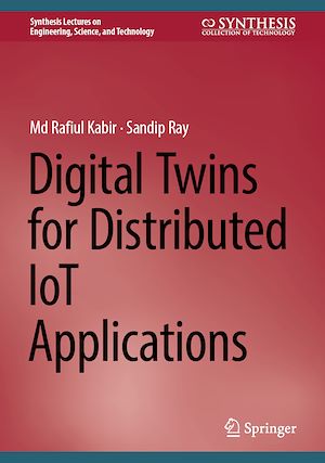 Téléchargez le livre :  Digital Twins for Distributed IoT Applications