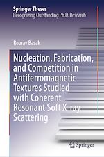 Download this eBook Nucleation, Fabrication, and Competition in Antiferromagnetic Textures Studied with Coherent Resonant Soft X-ray Scattering