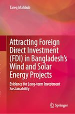 Télécharger le livre :  Attracting Foreign Direct Investment (FDI) in Bangladesh's Wind and Solar Energy Projects