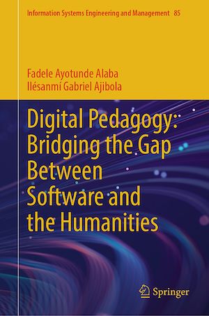 Téléchargez le livre :  Digital Pedagogy: Bridging the Gap Between Software and the Humanities