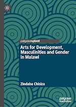 Download this eBook Arts for Development, Masculinities and Gender in Malawi