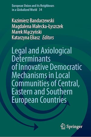 Téléchargez le livre :  Legal and Axiological Determinants of Innovative Democratic Mechanisms in Local Communities of Central, Eastern and Southern European Countries