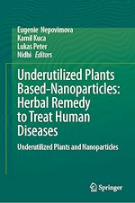 Télécharger le livre :  Underutilized Plants Based-Nanoparticles: Herbal Remedy to Treat Human Diseases