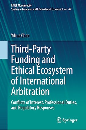 Téléchargez le livre :  Third-Party Funding and Ethical Ecosystem of International Arbitration