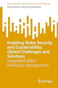 Download this ebook Enabling Water Security and Sustainability: Global Challenges and Solutions