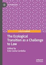 Télécharger le livre :  The Ecological Transition as a Challenge to Law