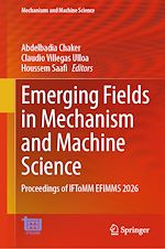 Télécharger le livre :  Emerging Fields in Mechanism and Machine Science