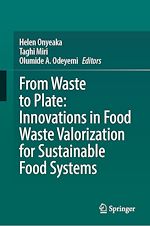 Download this eBook From Waste to Plate: Innovations in Food Waste Valorization for Sustainable Food Systems