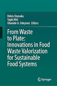 Download this ebook From Waste to Plate: Innovations in Food Waste Valorization for Sustainable Food Systems