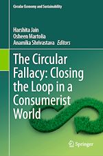 Download this eBook The Circular Fallacy: Closing the Loop in a Consumerist World