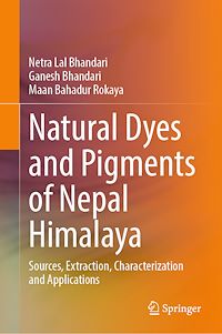 Download this ebook Natural Dyes and Pigments of Nepal Himalaya