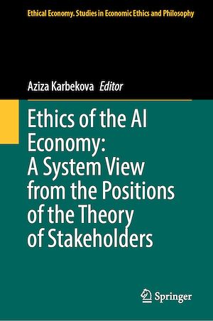 Téléchargez le livre :  Ethics of the AI Economy: A System View from the Positions of the Theory of Stakeholders