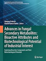 Télécharger le livre :  Advances in Fungal Secondary Metabolites: Bioactive Attributes and Biotechnological Potential of Industrial Interest