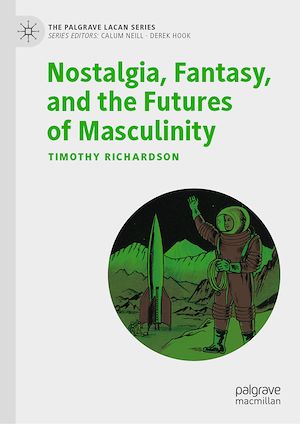 Téléchargez le livre :  Nostalgia, Fantasy, and the Futures of Masculinity