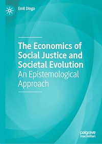 Download this ebook The Economics of Social Justice and Societal Evolution