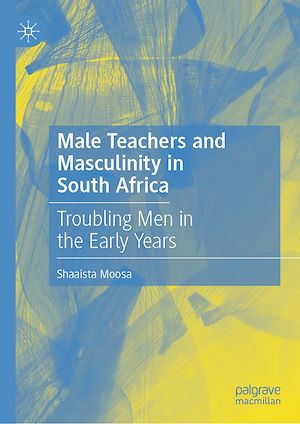 Téléchargez le livre :  Male Teachers and Masculinity in South Africa