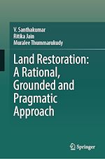 Télécharger le livre :  Land Restoration: A Rational, Grounded and Pragmatic Approach