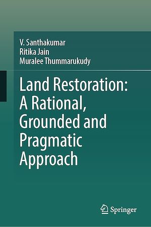 Téléchargez le livre :  Land Restoration: A Rational, Grounded and Pragmatic Approach