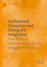 Download this ebook Institutional Economics and Immigrant Integration
