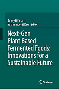 Download this ebook Next-Gen Plant Based Fermented Foods: Innovations for a Sustainable Future