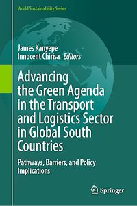 Download this ebook Advancing the Green Agenda in the Transport and Logistics Sector in Global South Countries