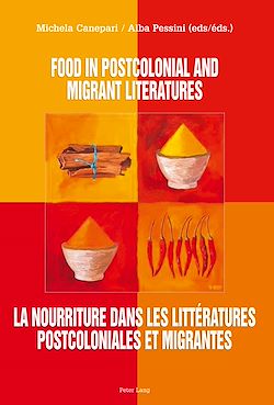 Télécharger le livre :  Food in postcolonial and migrant literatures- La nourriture dans les littératures postcoloniales et migrantes