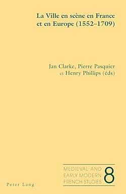 Télécharger le livre :  La Ville en scène en France et en Europe (1552-1709)