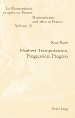 Télécharger le livre :  Flaubert: Transportation, Progression, Progress